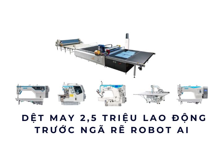 Dệt may 2,5 triệu lao động trước ngã rẽ Robot AI Dệt may 2,5 triệu lao động trước ngã rẽ Robot AI