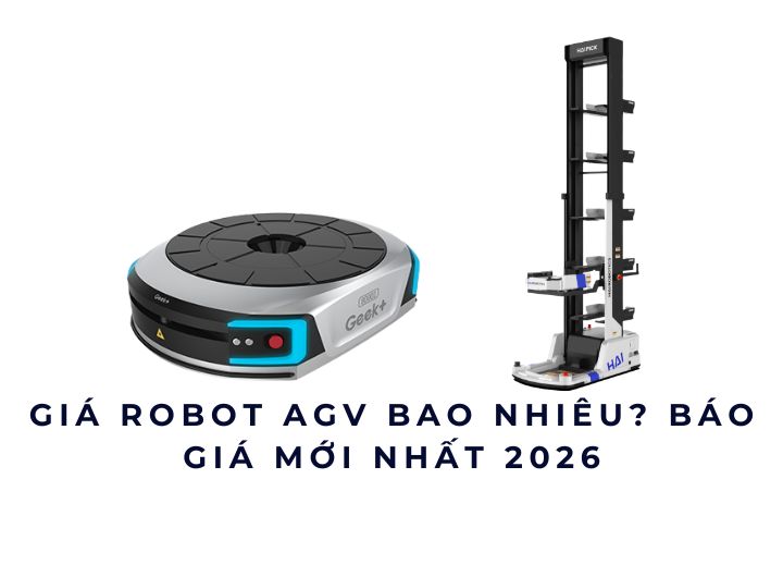 Giá Robot AGV bao nhiêu? Báo giá mới nhất 2026 Giá Robot AGV bao nhiêu? Báo giá mới nhất 2026