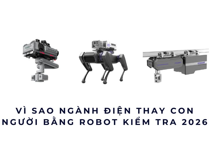 Vì sao ngành điện thay con người bằng robot kiểm tra 2026