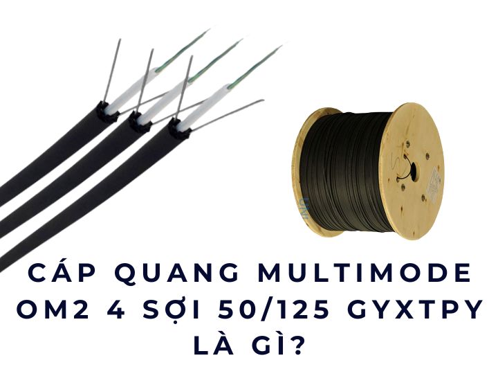 Cáp quang Multimode OM2 4 sợi 50/125 GYXTPY là gì? Cáp quang Multimode OM2 4 sợi 50/125 GYXTPY là gì?