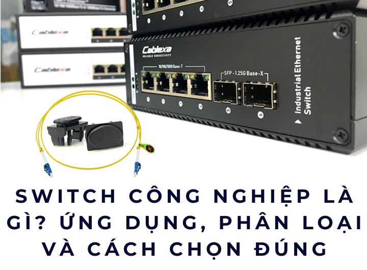Mua switch công nghiệp giá tốt ở đâu cho yên tâm?