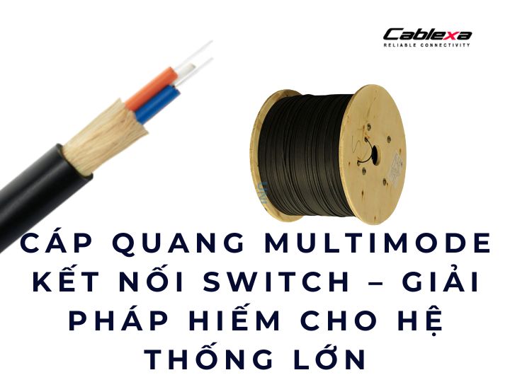 cáp quang multimode kết nối switch cáp quang multimode kết nối switch