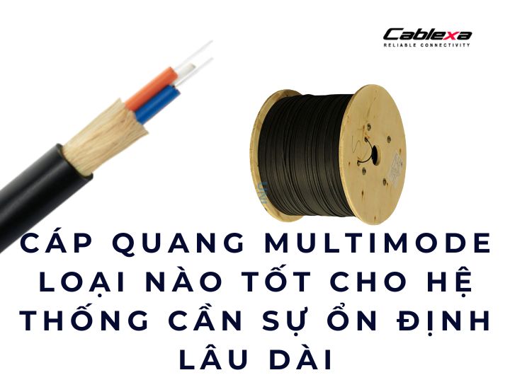 cáp quang multimode loại nào tốt