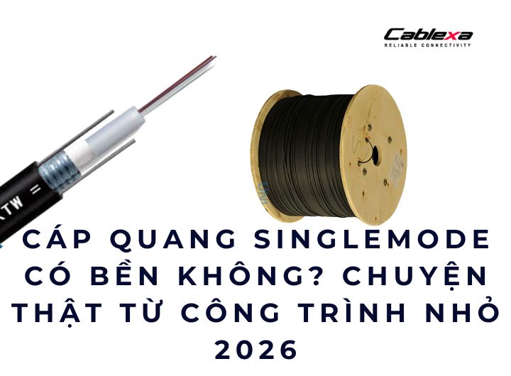 cáp quang singlemode có bền không