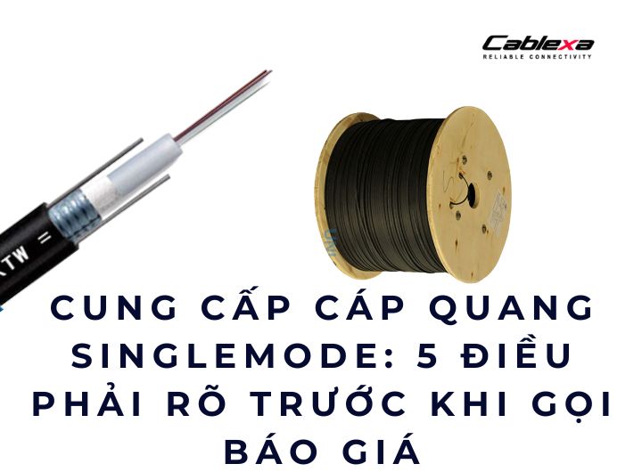 cung cấp cáp quang singlemode cung cấp cáp quang singlemode