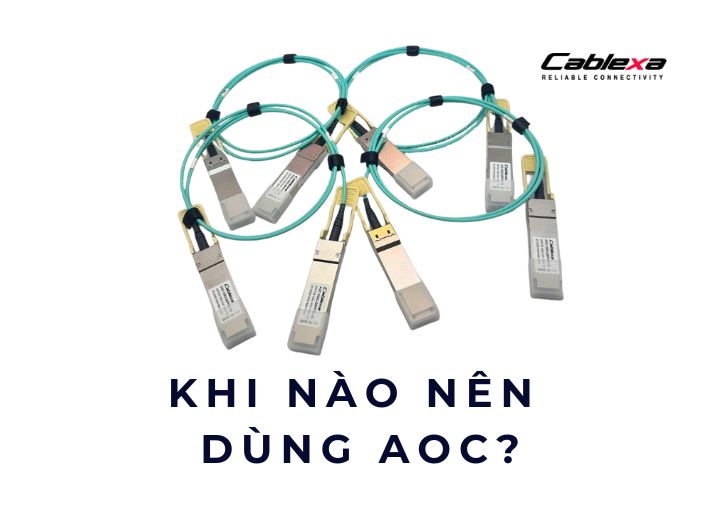 Khi nào bạn nên cân nhắc chuyển từ DAC sang AOC?