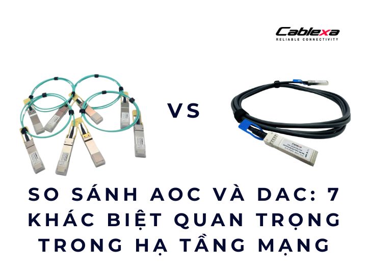Kết luận: So sánh DAC và AOC để chọn đúng, không chọn theo cảm tính