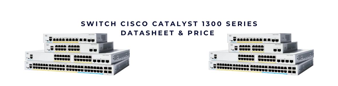 Switch Cisco Catalyst 1300 Series chính hãng