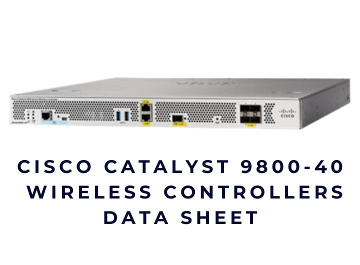 Cisco Catalyst 9800-40 Wireless Controller