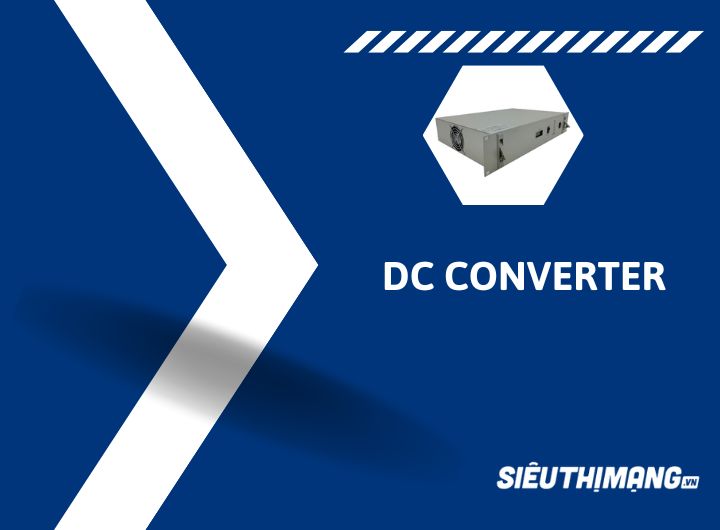 Bộ chuyển nguồn DC Converter 