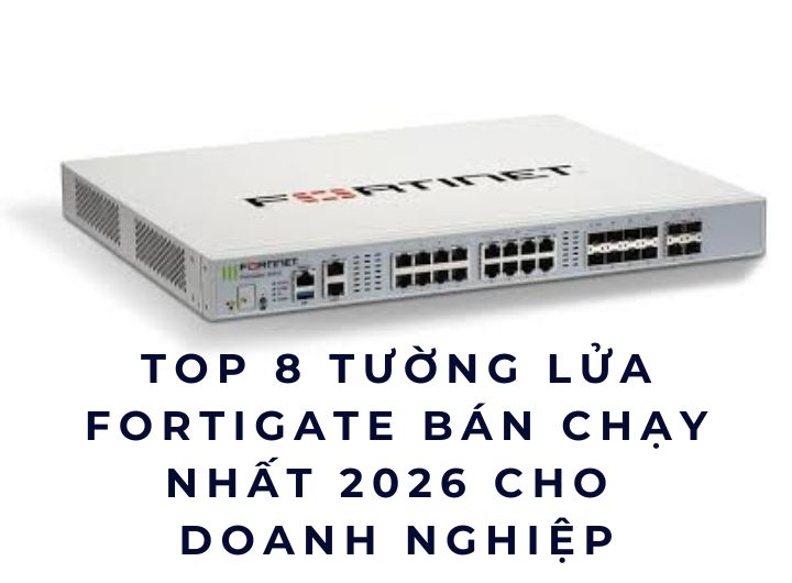Mua FortiGate ở đâu để không phải “tự bơi”?