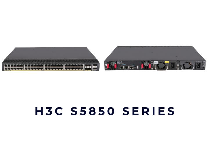 Bộ chuyển mạch Switch H3C S5850 Series