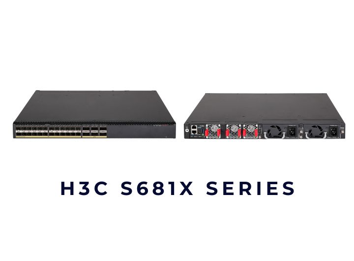 Bộ chuyển mạch Switch H3C S681X Series