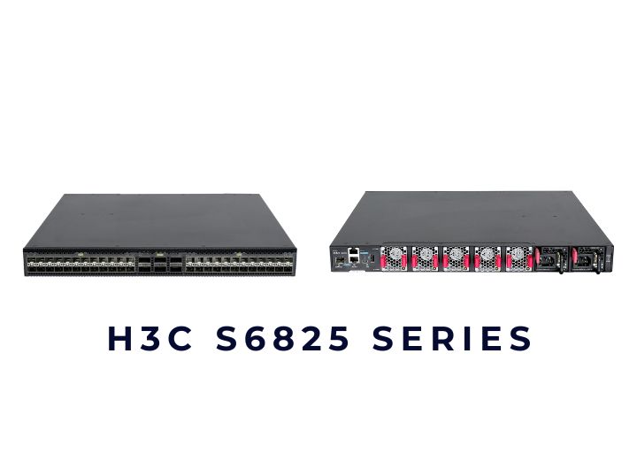 Bộ chuyển mạch Switch H3C S6825 Series