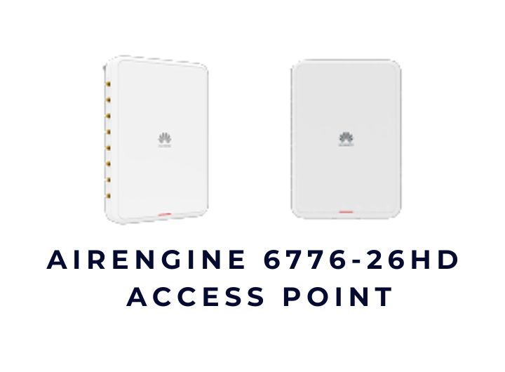 Bộ phát Huawei AirEngine 6776-26HD is a next-generation enterprise-class zero-roaming access point (AP)