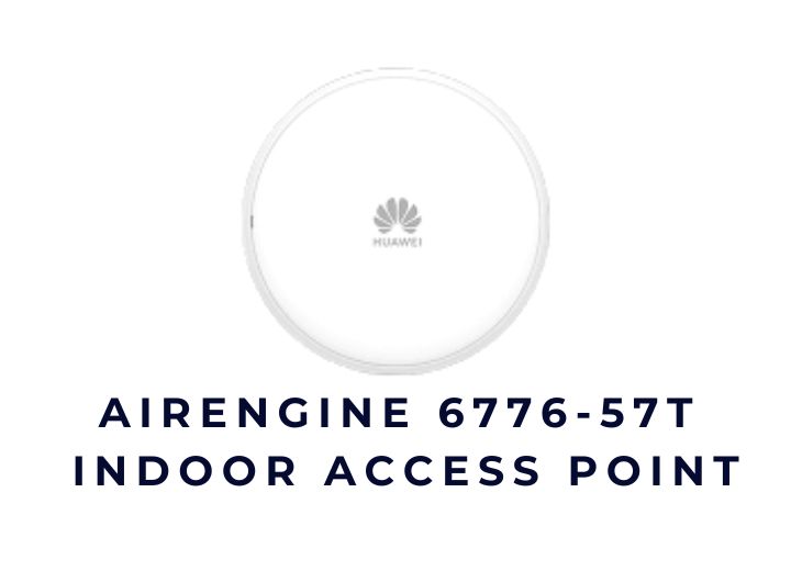 Huawei AirEngine 6776-57T – Bộ phát Wi-Fi 7 indoor cao cấp cho doanh nghiệp
