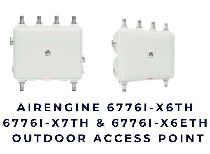 Bộ phát Huawei AirEngine 6776I-X6TH & 6776I-X7TH & 6776I-X6ETH outdoor access point Wi-Fi 7