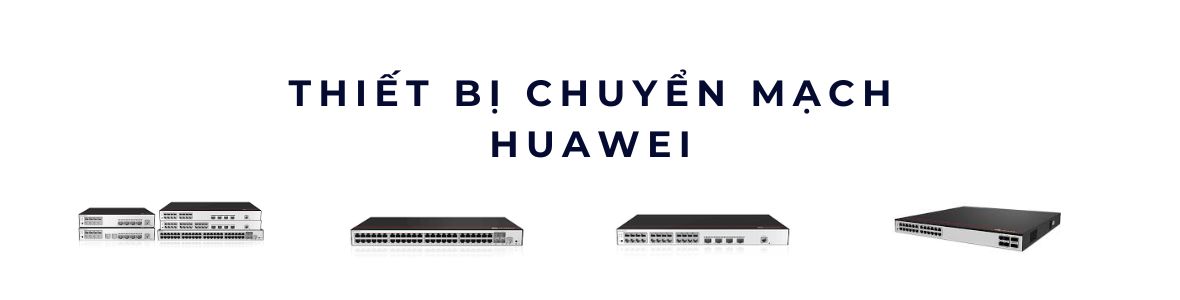  Bộ chuyển mạch Switch Huawei