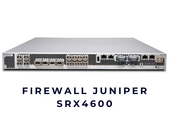 Thiết bị tường lửa Firewall Juniper SRX4600 Thiết bị tường lửa Firewall Juniper SRX4600