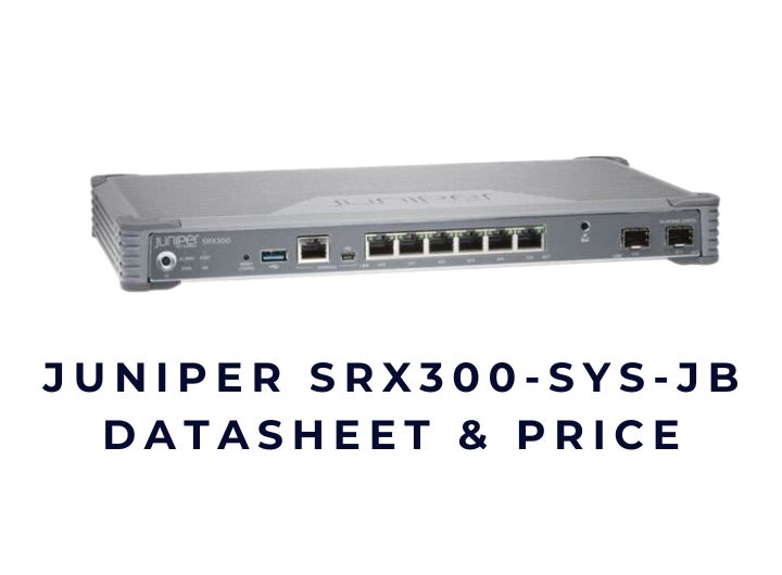 Tường lửa SRX300 SRX300-sys-jb hãng Juniper