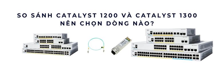 So sánh Catalyst 1200 So sánh Catalyst 1200