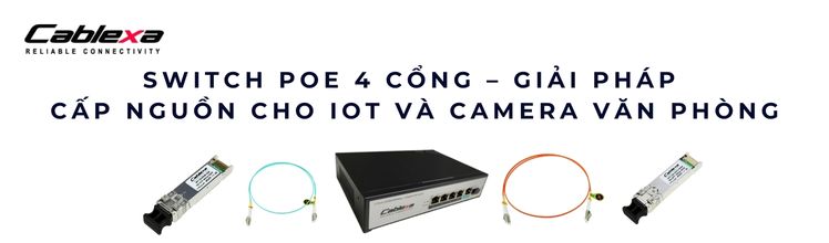 Ưu điểm switch PoE 4 cổng Ưu điểm switch PoE 4 cổng