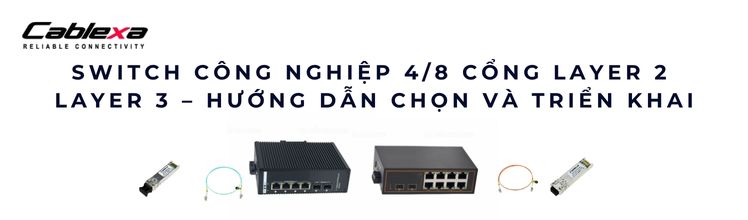 switch công nghiệp 4/8 cổng Layer 2 và Layer 3 switch công nghiệp 4/8 cổng Layer 2 và Layer 3