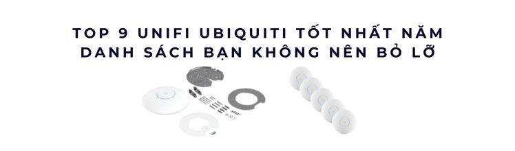 Thiết bị không dây WiFi Wireless Ubiquiti hàng đầu của UniFi chính hãng