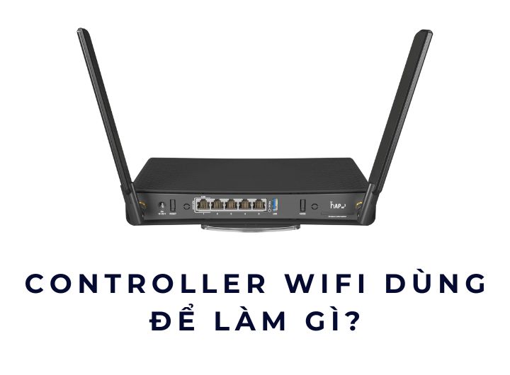 Controller WiFi dùng để làm gì?