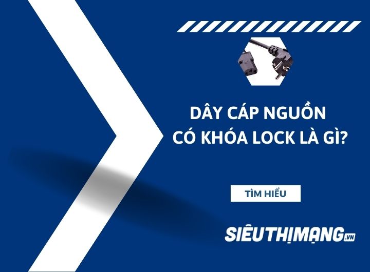Dây cáp nguồn có khóa là gì? Dây cáp nguồn có khóa là gì?