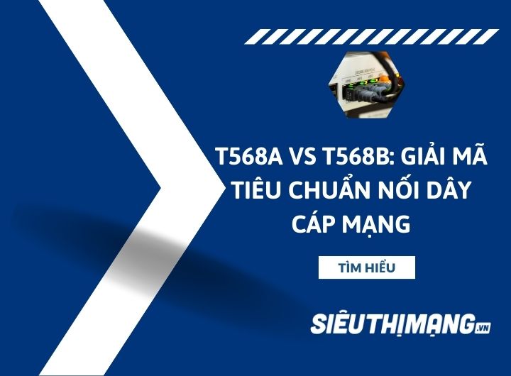 T568A vs T568B: Giải mã tiêu chuẩn nối dây cáp mạng