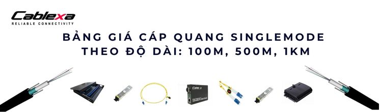 Cáp quang Singlemode 1km giá bao nhiêu