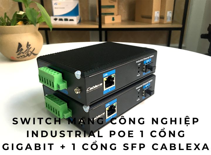 Switch mạng công nghiệp Industrial PoE 1 cổng Gigabit + 1 cổng SFP Cablexa – Hệ thống PoE doanh nghiệp
