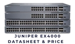 Juniper EX4000 Datasheet – Giải pháp Switch thế hệ mới, tối ưu hiệu năng và chi phí cho doanh nghiệp