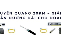Bộ chuyển quang 20km tối ưu truyền dẫn cho doanh nghiệp và khu công nghiệp