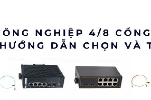 Switch công nghiệp 4/8 cổng Layer 2 & Layer 3 – Hướng dẫn chọn và triển khai