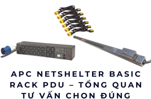 APC NetShelter Basic Rack PDU – Tổng quan & tư vấn chọn đúng 2026