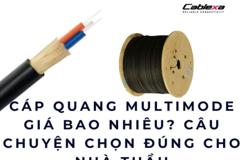 Cáp quang multimode giá bao nhiêu? Câu chuyện chọn đúng cho nhà thầu