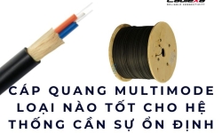 Cáp quang multimode loại nào tốt cho hệ thống cần sự ổn định lâu dài