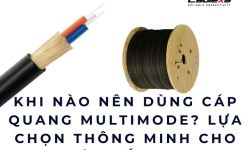 Khi nào nên dùng cáp quang multimode? Lựa chọn thông minh cho hệ thống IT