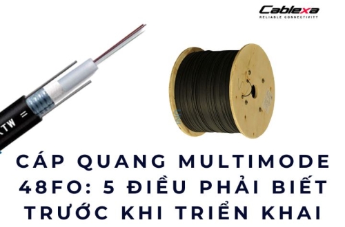 Cáp quang Multimode 48FO: 5 điều phải biết trước khi triển khai