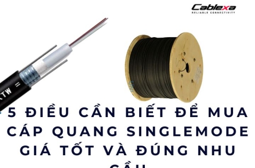 5 điều cần biết để mua cáp quang singlemode giá tốt và đúng nhu cầu
