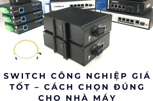 Switch công nghiệp giá tốt – Cách chọn đúng cho nhà máy