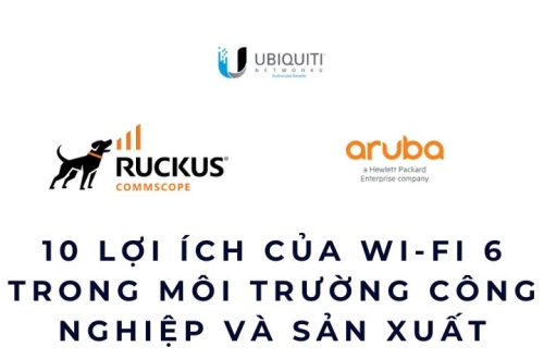 10 lợi ích của Wi-Fi 6 trong môi trường công nghiệp và sản xuất